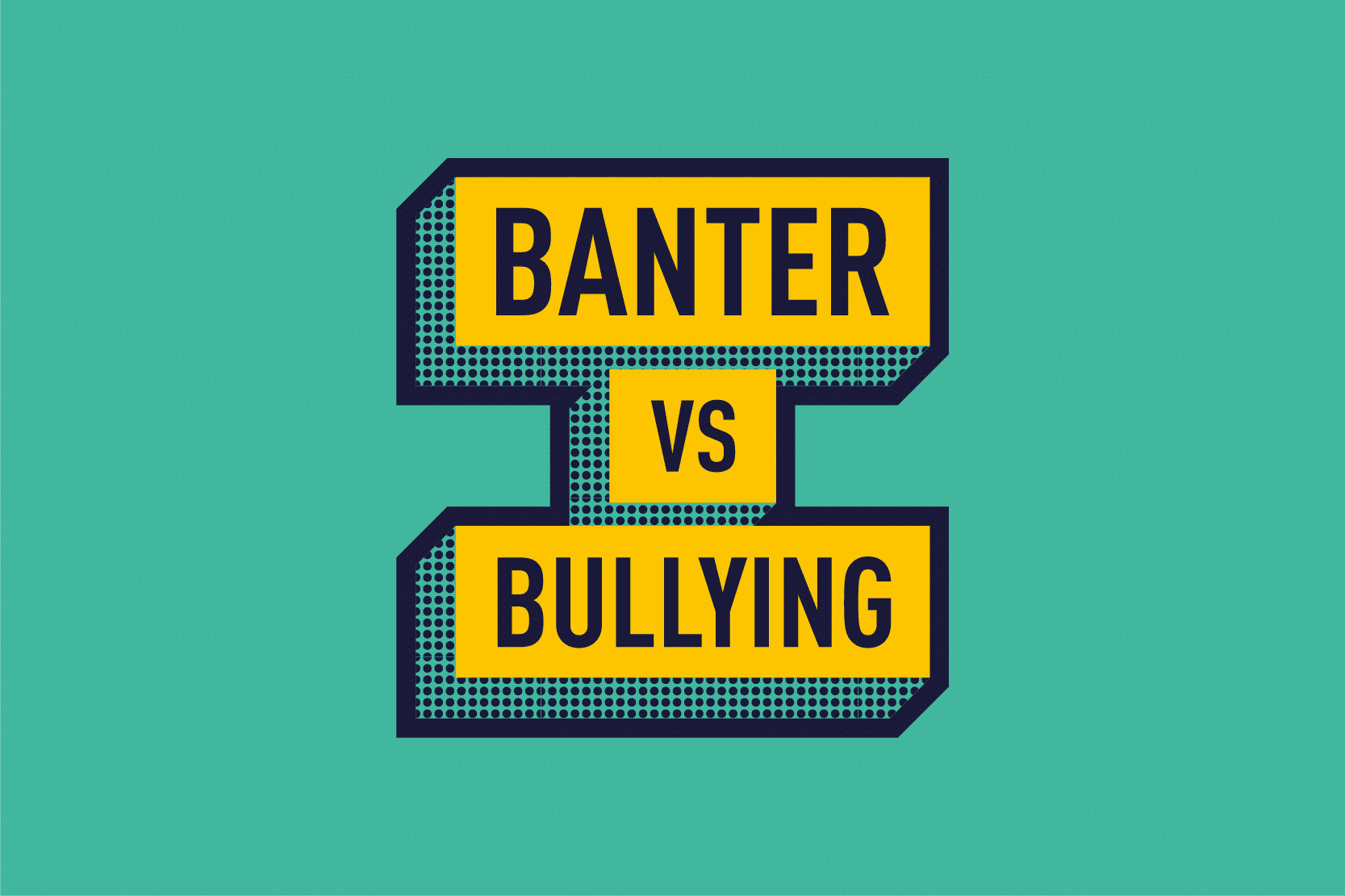 Banter vs. Bullying